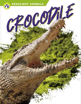 Deadliest Animals: Crocodile book