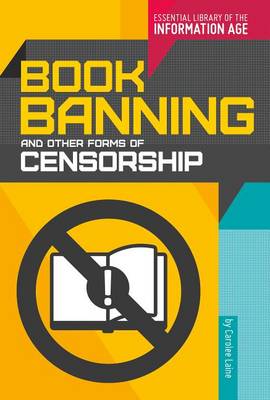 Book Banning and Other Forms of Censorship by Carolee Laine