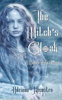The Witch's Cloak: A Memoir of The Unseen book