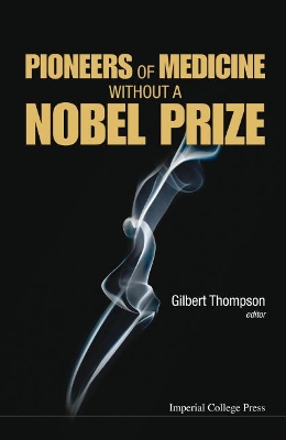 Pioneers Of Medicine Without A Nobel Prize book