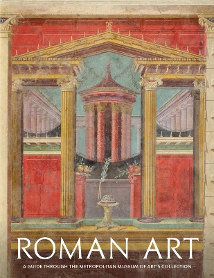 Roman Art: A Guide through The Metropolitan Museum of Art's Collection book