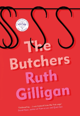 The Butchers: Winner of the 2021 RSL Ondaatje Prize by Ruth Gilligan
