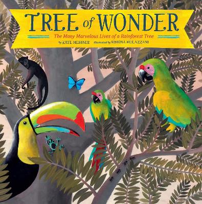 Tree of Wonder: The Many Marvelous Lives of a Rainforest Tree book