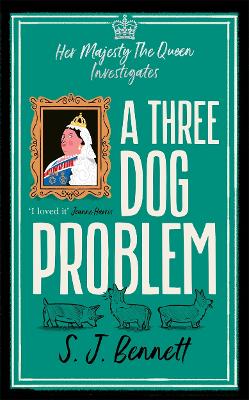 A Three Dog Problem: The Queen investigates a murder at Buckingham Palace book