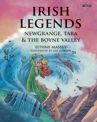 Irish Legends: Newgrange, Tara & the Boyne Valley book