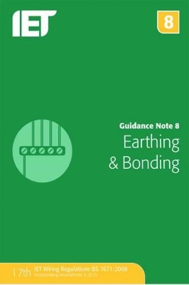 Guidance Note 8: Earthing & Bonding by The Institution of Engineering and Technology