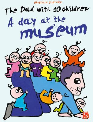 Dad With 10 Children: A Day At The Museum book