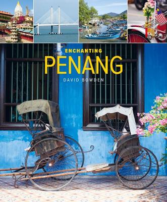 Enchanting Penang (2nd edition) by David Bowden