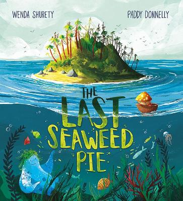 The Last Seaweed Pie by Wenda Shurety