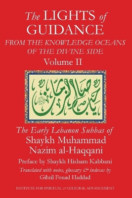 The Lights of Guidance from the Knowledge Oceans of the Divine Side, Volume 2 by Shaykh Muhammad Nazim Al-Haqqani