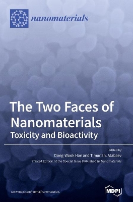 The Two Faces of Nanomaterials: Toxicity and Bioactivity book