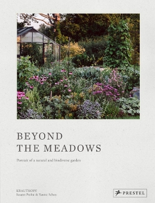 Beyond the Meadows: Portrait of a Natural and Biodiverse Garden by Krautkopf book