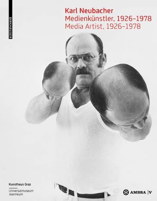 Karl Neubacher: Medienkünstler, 1926-1978 / Media Artist, 1926-1978 book