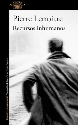 Recursos Inhumanos / Inhuman Resources by Pierre Lemaitre
