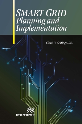 Smart Grid Planning and Implementation by P.E. Gellings