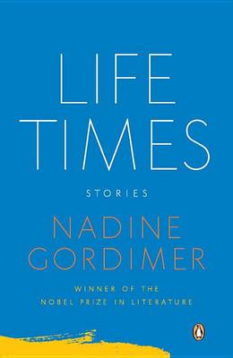 Life Times by Nadine Gordimer