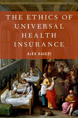The Ethics of Universal Health Insurance book