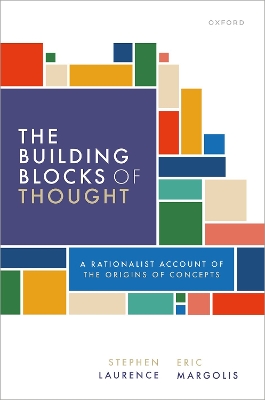 The Building Blocks of Thought: A Rationalist Account of the Origins of Concepts by Stephen Laurence