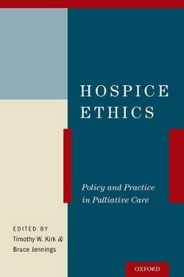 Hospice Ethics by Timothy W. Kirk