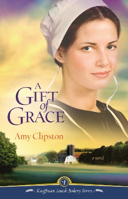 A Gift of Grace by Amy Clipston