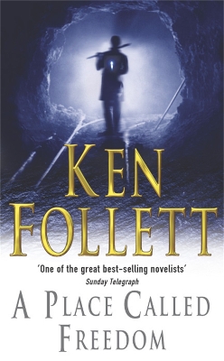 Place Called Freedom by Ken Follett