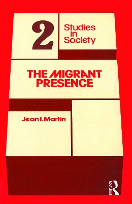 The Migrant Presence: Australian Responses 1947-1977 by Jean I. Martin