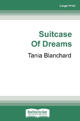 Suitcase of Dreams by Tania Blanchard