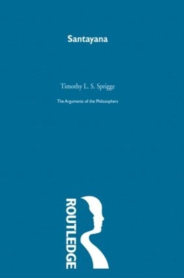 Santayana-Arg Philosophers by Timothy L. S. Sprigge