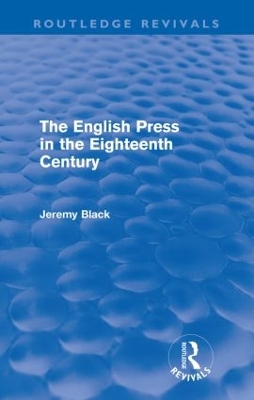 The English Press in the Eighteenth Century (Routledge Revivals) book