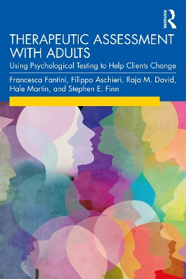 Therapeutic Assessment with Adults: Using Psychological Testing to Help Clients Change by Francesca Fantini