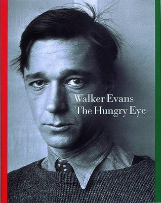 Walker Evans: The Hungry Eye book