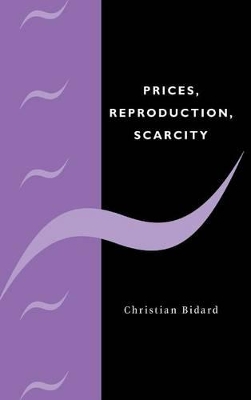 Prices, Reproduction, Scarcity by Christian Bidard