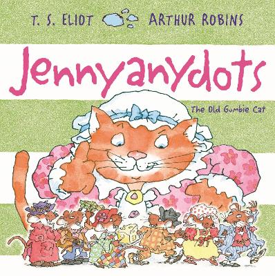 Jennyanydots: The Old Gumbie Cat by T. S. Eliot