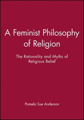 Feminist Philosophy of Religion by Pamela Sue Anderson
