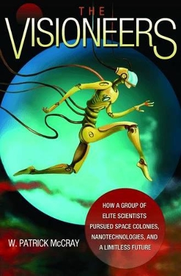 The Visioneers by W. Patrick McCray