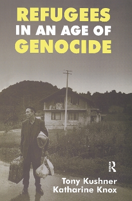 Refugees in an Age of Genocide by Katharine Knox