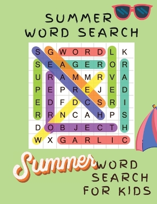 Summer Word Search for Kids: Word Search Book for Children, Word Searches for Kids Summer Word Find Book book