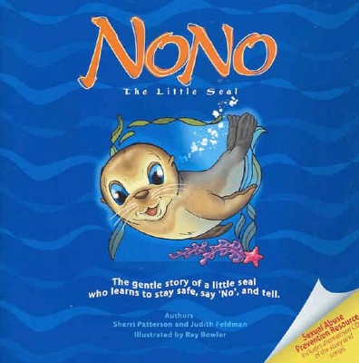 NoNo the Little Seal: The Gentle Story of a Little Seal Who Learns to Stay Safe, Say 'No', and Tell book