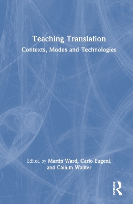 Teaching Translation: Contexts, Modes and Technologies book