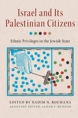 Israel and its Palestinian Citizens by Nadim N. Rouhana