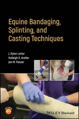Equine Bandaging, Splinting, and Casting Techniques book