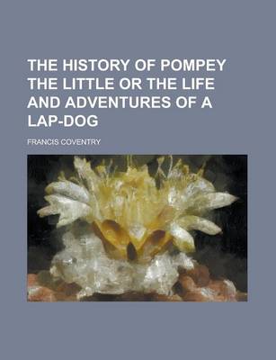 History of Pompey the Little or the Life and Adventures of a Lap-Dog book
