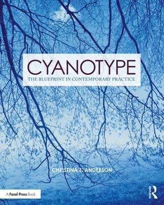 Cyanotype: The Blueprint in Contemporary Practice book