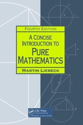 Concise Introduction to Pure Mathematics, Fourth Edition by Martin Liebeck