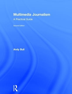 Multimedia Journalism by Andy Bull