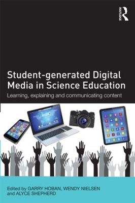 Student-generated Digital Media in Science Education by Garry Hoban