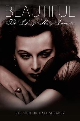 Beautiful: The Life of Hedy Lamarr book