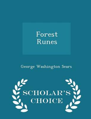 Forest Runes - Scholar's Choice Edition by George Washington Sears