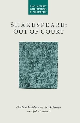 Shakespeare: Out of Court by G. Holderness