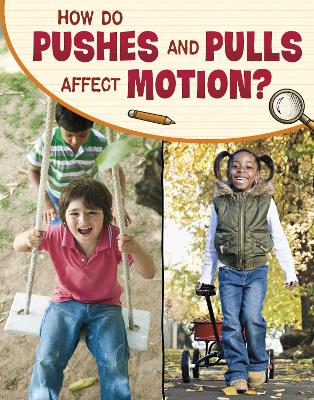 How Do Pushes and Pulls Affect Motion? by Lisa M Bolt Simons